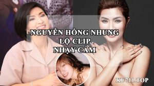 Ca sĩ Nguyễn Hồng Nhung lộ clip sex